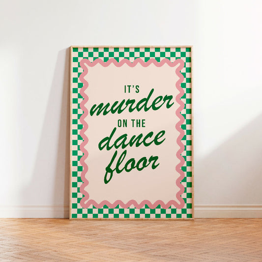 IT'S MURDER ON THE DANCE FLOOR GREEN PINK PRINT